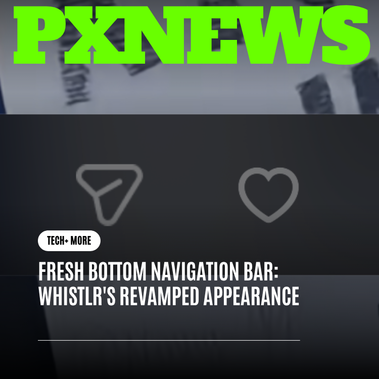 Fresh Bottom Navigation Bar: Whistlr's Revamped Appearance