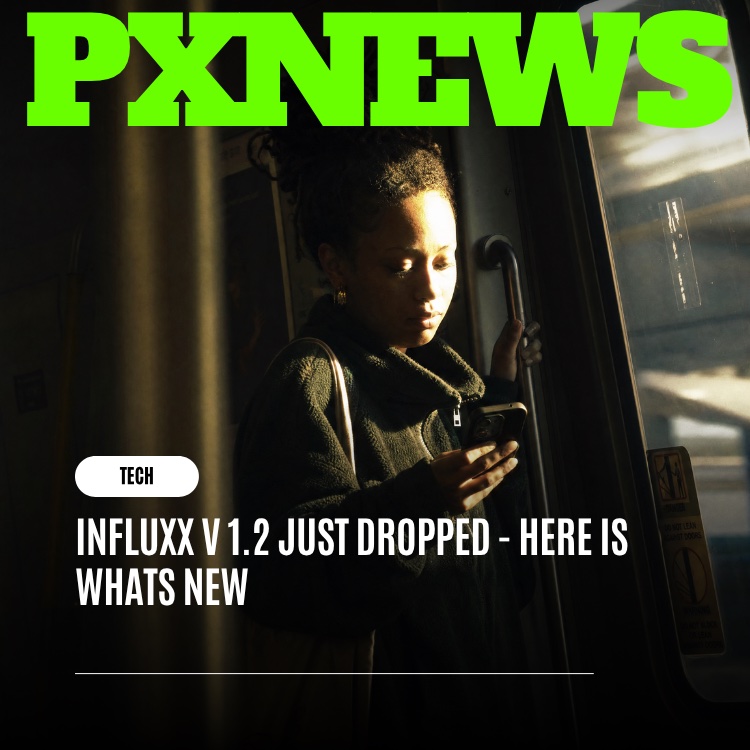 Influxx v1.2 Just Dropped — Here's What's New