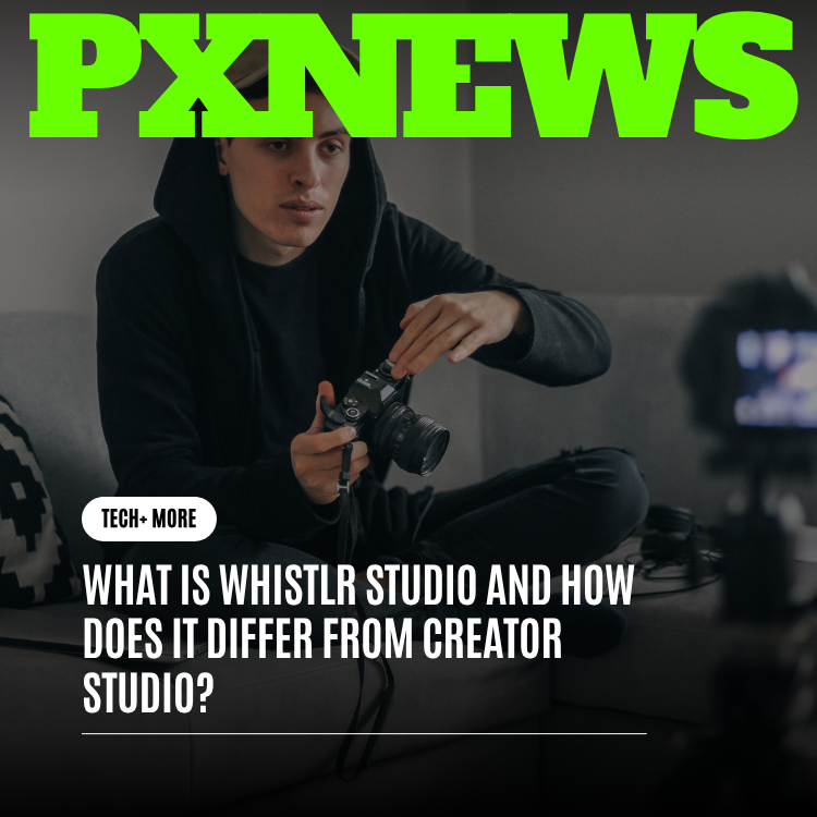 What Is Whistlr Studio and How Does It Differ From Creator Studio?