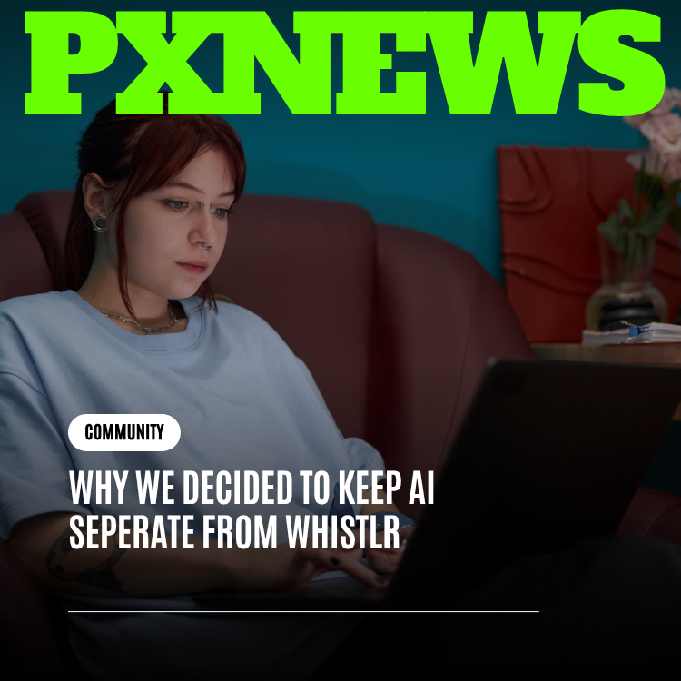 Why We Decided to Keep AI Separate From Whistlr